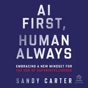 AI First, Human Always: Embracing a New Mindset for the Era of Superintelligence