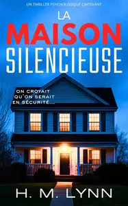 H.M. Lynn, "La maison silencieuse"