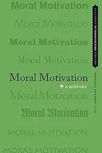 Moral Motivation: A History