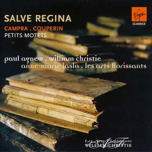Paul Agnew, William Christie, Les Arts Florissants - Salve Regina: Campra, Couperin (2005)
