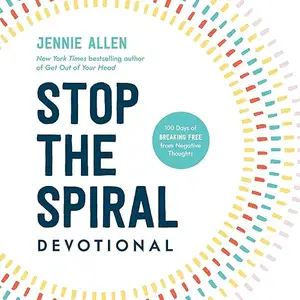 Stop the Spiral Devotional: 100 Days of Breaking Free from Negative Thoughts [Audiobook]