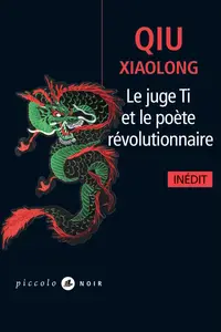 Qiu Xiaolong, "Le juge Ti et le poète révolutionnaire"