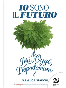 Io sono il futuro - Gianluca Spadoni