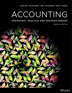 Accounting: Reporting, Analysis and Decision Making, 7th Edition