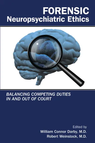 Forensic Neuropsychiatric Ethics: Balancing Competing Duties in and Out of Court
