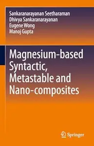 Magnesium-based Syntactic, Metastable and Nano-composites