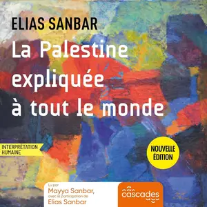 Elias Sanbar, "La Palestine expliquée à tout le monde"