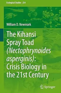 The Kihansi Spray Toad (Nectophrynoides asperginis): Crisis Biology in the 21st Century