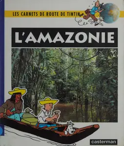 Carnets De Route De Tintin - L'Amazonie