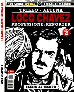 I Grandi Maestri Special - Volume 36 - Loco Chavez - Professione Reporter 2 - Caccia Al Tesoro