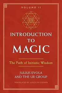 Introduction to Magic, Volume II: The Path of Initiatic Wisdom (Repost)