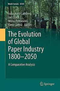 The Evolution of Global Paper Industry 1800¬–2050: A Comparative Analysis