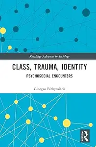 Class, Trauma, Identity: Psychosocial Encounters