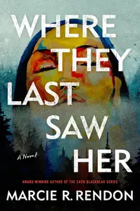 Where They Last Saw Her: A Novel