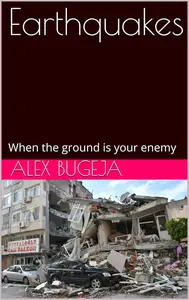 Earthquakes: When the ground is your enemy