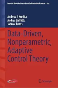 Data-Driven, Nonparametric, Adaptive Control Theory