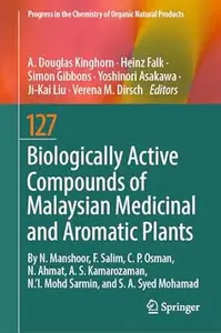 Biologically Active Compounds of Malaysian Medicinal and Aromatic Plants