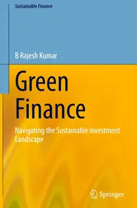 Green Finance: Navigating the Sustainable Investment Landscape (Sustainable Finance)