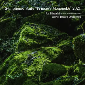 Joe Hisaishi & New Japan Philharmonic World Dream Orchestra - Symphonic Suite “Princess Mononoke” 2021 (Live) (2022)