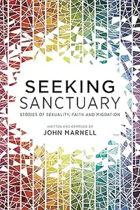 Seeking Sanctuary: Stories of Sexuality, Faith and Migration