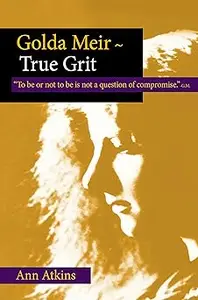 Golda Meir: True Grit