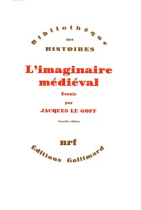Jacques Le Goff, "L'imaginaire médiéval"