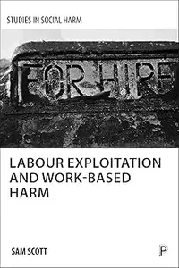 Labour Exploitation and Work-Based Harm