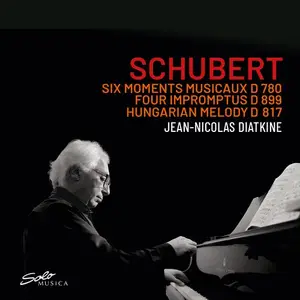 Jean-Nicolas Diatkine - Schubert: 6 Moments musicaux, Op. 94, 4 Impromptus, Op. 90, D. 899 & Ungarische Melodie (2025) [24/96]