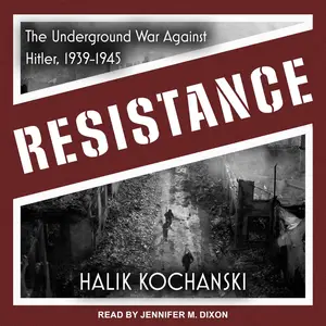Resistance: The Underground War Against Hitler, 1939-1945