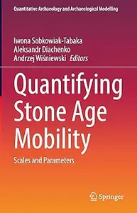 Quantifying Stone Age Mobility: Scales and Parameters