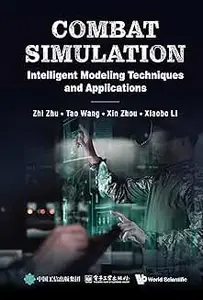 Combat Simulation: Intelligent Modeling Techniques and Applications
