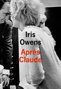 Iris Owens, "Après Claude"