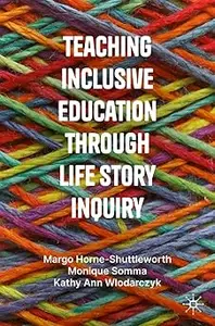 Teaching Inclusive Education through Life Story Inquiry