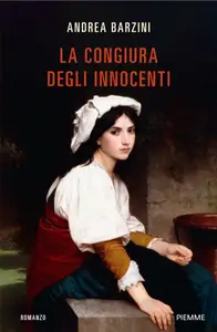 La congiura degli innocenti - Andrea Barzini