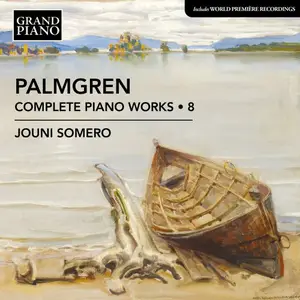 Jouni Somero - Palmgren: Complete Piano Works, Vol. 8 (2024)