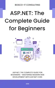 ASP.NET: The Complete Guide for Beginners