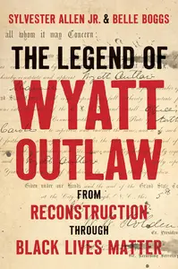 The Legend of Wyatt Outlaw: From Reconstruction through Black Lives Matter