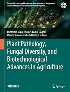Plant Pathology, Fungal Diversity, and Biotechnological Advances in Agriculture