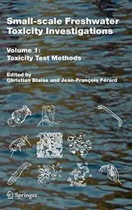 Small-scale Freshwater Toxicity Investigations: Toxicity Test Methods