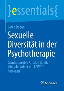Sexuelle Diversität in der Psychotherapie: Gendersensible Ansätze für die klinische Arbeit mit LGBTQ*-Personen