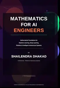 Mathematics for AI Engineers: Mathematical Foundations for Machine Learning, Deep Learning, Data Science, and Intelligent