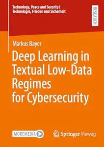 Deep Learning in Textual Low-Data Regimes for Cybersecurity
