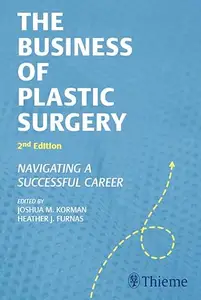 The Business of Plastic Surgery: Navigating a Successful Career