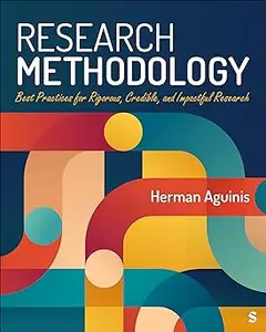 Research Methodology: Best Practices for Rigorous, Credible, and Impactful Research