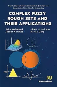 Complex Fuzzy Rough Sets and Their Applications