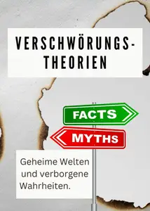 Verschwörungstheorien: Geheime Welten und verborgene Wahrheiten (German Edition)