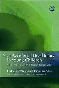 Non-Accidental Head Injury in Young Children: Medical, Legal and Social Responses