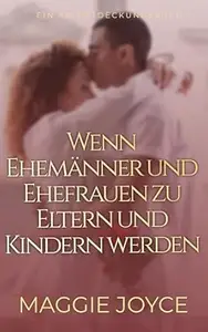 Wenn Ehemänner und Ehefrauen zu Eltern und Kindern werden: Ein ABDL- und Beziehungsratgeber (German Edition)