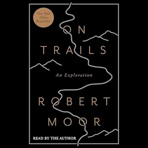 On Trails: An Exploration, 2024 Edition [Audiobook]