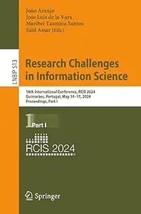 Research Challenges in Information Science: 18th International Conference, RCIS 2024, Guimarães, Portugal, May 14–17, 20